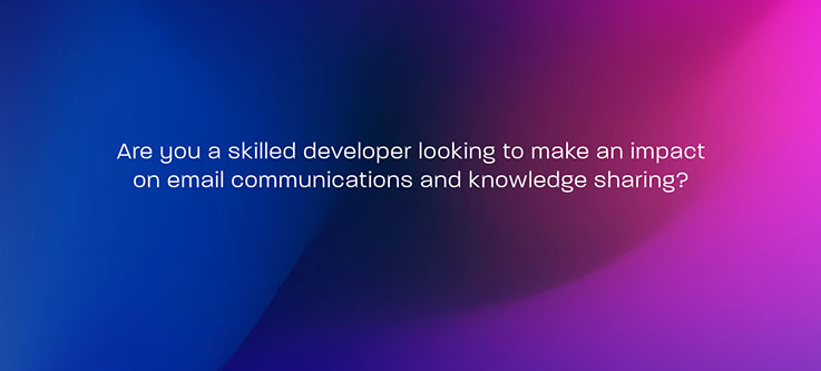 Are you a skilled developer looking to make an impact on email communications and knowledge sharing?