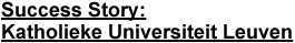 Success Story: Katholieke Universiteit Leuven