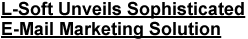 L-Soft Unveils Sophisticated E-Mail Marketing Solution